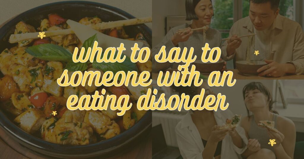 What to Say to Someone With an Eating Disorder: Supportive Words