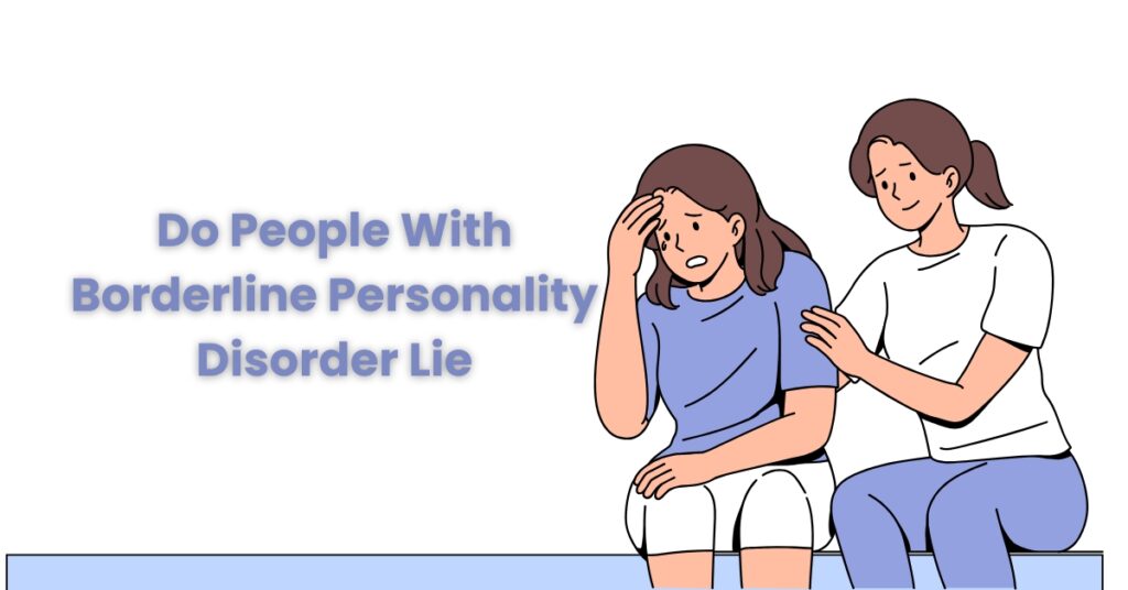 Do People With Borderline Personality Disorder Lie