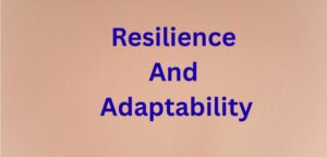 Resilience And Adaptability